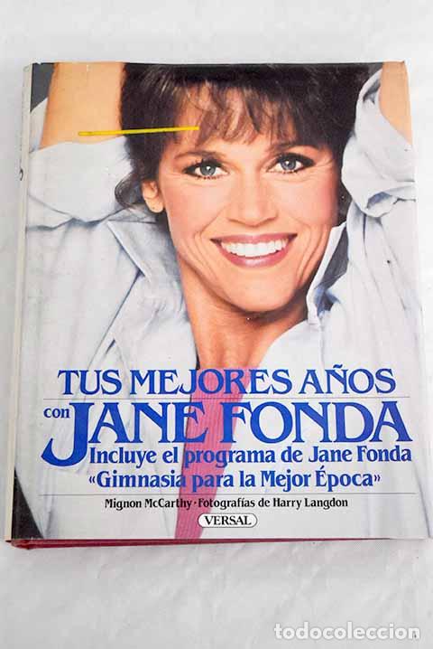 Libros: Tus mejores a&ntilde;os con Jane Fonda: incluye el programa de Jane Fonda Gimnasia para la mejor &eacute;poca