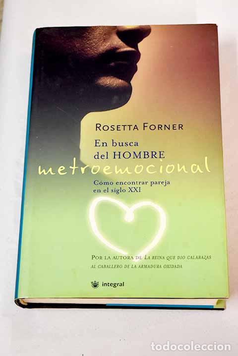 Libros: En busca del hombre metroemocional.- Forner, Rosetta
