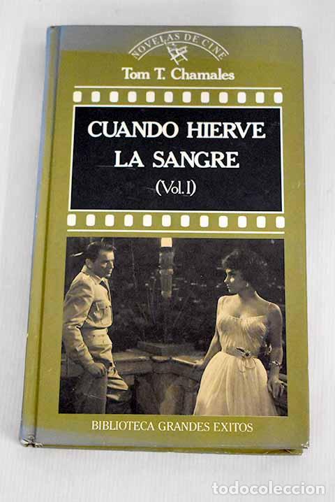 books: Cuando hierve la sangre, tomo I.- Chamales, Tom T.