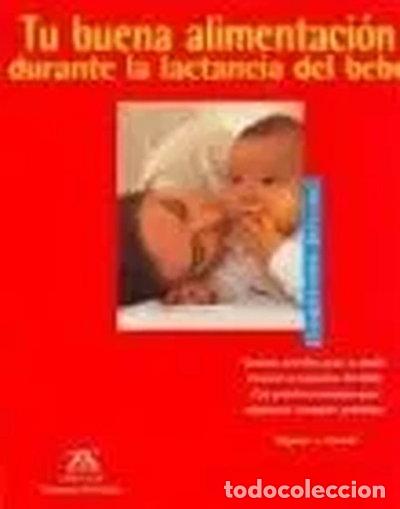 books: Tu buena alimentaci&oacute;n durante la lactancia del beb&eacute;- 9788484181682
