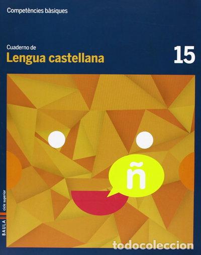 B&uuml;cher: Cuaderno Lengua castellana 15 cicle superior Compet&egrave;ncies b&agrave;siques- 9788447925759