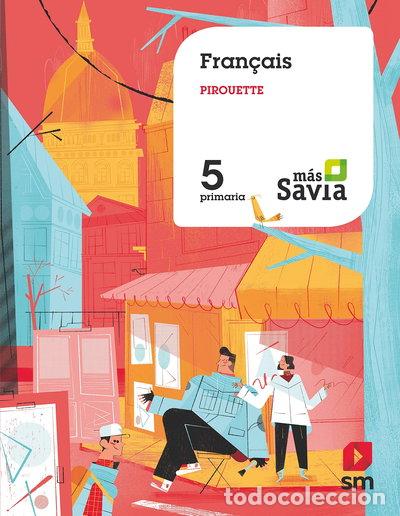Libros: Franc&eacute;s Pirouette. 5 Primaria. M&aacute;s Savia- 9788413180243