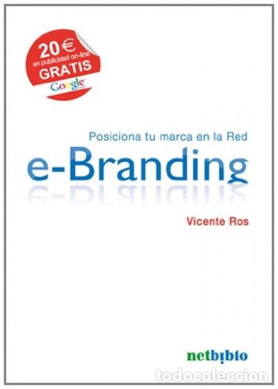 Libros: E-Branding. Posiciona tu marca en la red- 9788497453455