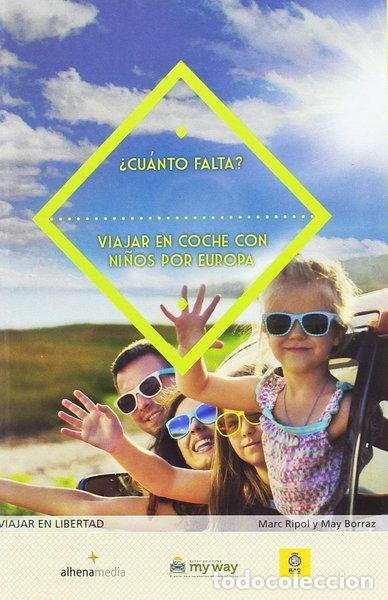 Libros: &iquest;Cu&aacute;nto falta? Viajar en coche con ni&ntilde;os por Europa- 9788416395699