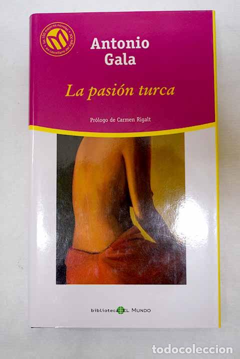 Libros: La pasi&oacute;n turca: Gala, Antonio.- Gala, Antonio