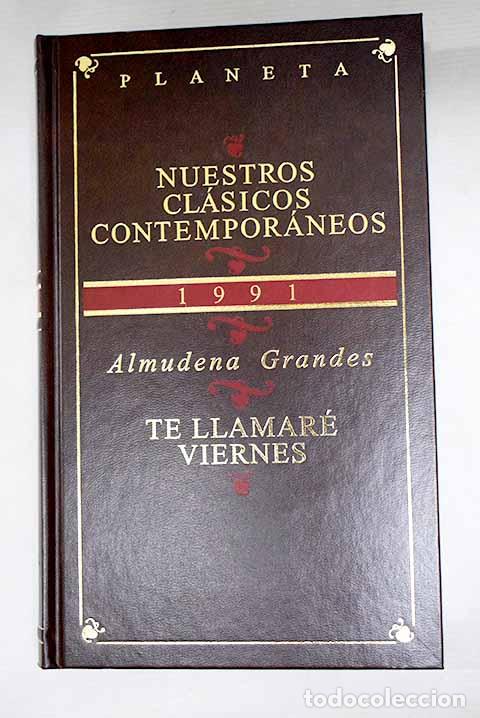 B&uuml;cher: Te llamar&eacute; Viernes: Grandes, Almudena.- Grandes, Almudena