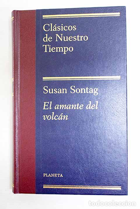 B&uuml;cher: El amante del volc&aacute;n.- Sontag, Susan
