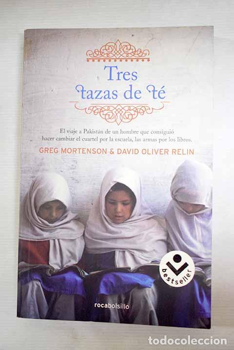 B&uuml;cher: Tres tazas de t&eacute;: la lucha de un hombre por promover la paz, escuela a escuela.- Mortenson, Greg