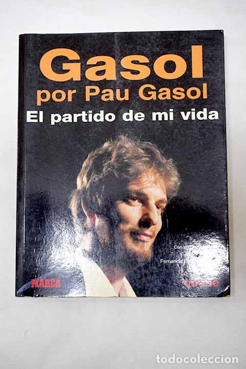 B&uuml;cher: Gasol por Pau Gasol: el partido de mi vida.- Gasol, Pau
