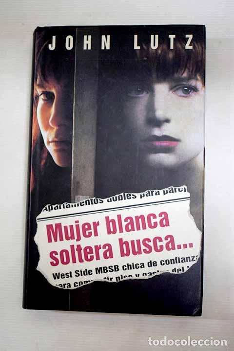 B&uuml;cher: Mujer blanca soltera busca.- Lutz, John