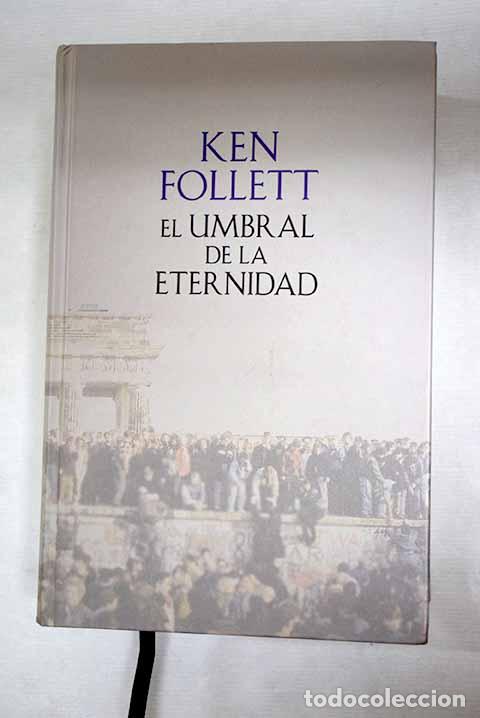 B&uuml;cher: El umbral de la eternidad.- Follett, Ken