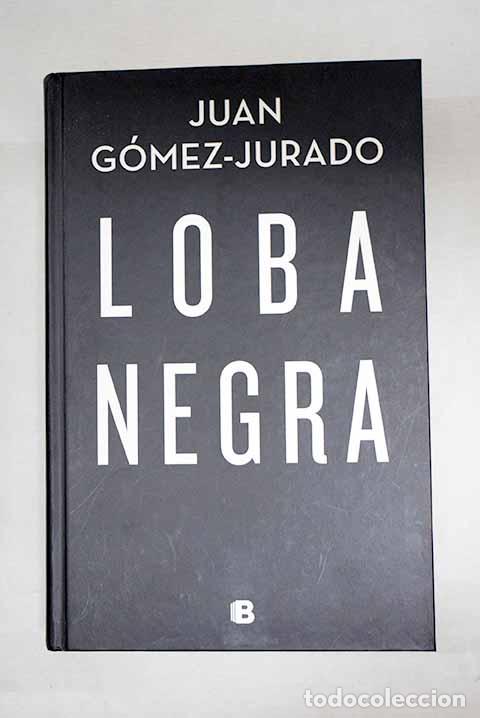 B&uuml;cher: Loba negra: G&oacute;mez-Jurado, Juan.- G&oacute;mez-Jurado, Juan