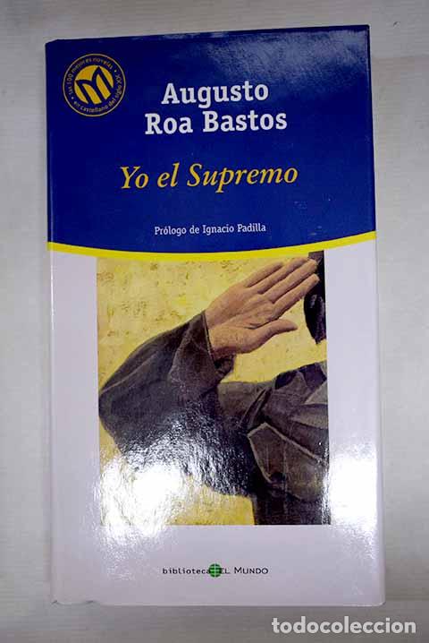 Livres: Yo el supremo: Roa Bastos, Augusto.- Roa Bastos, Augusto