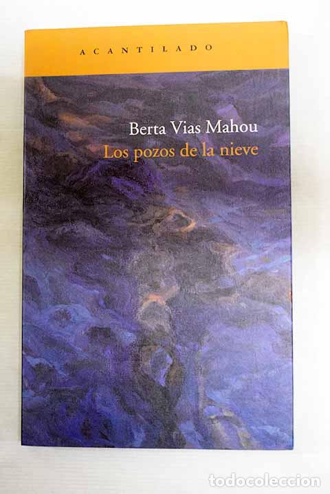 Libros: Los pozos de la nieve.- Vias Mahou, Berta