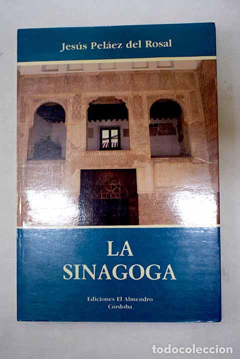 Libros: La Sinagoga: Pel&aacute;ez del Rosal, Jes&uacute;s.- Pel&aacute;ez del Rosal, Jes&uacute;s