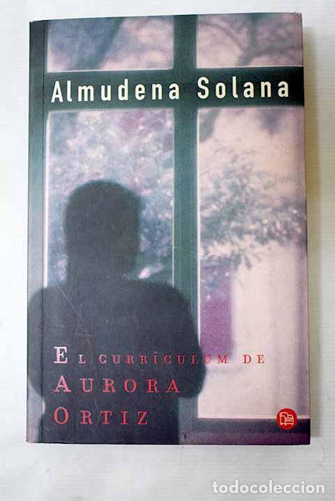 Libros: El curr&iacute;culum de Aurora Ortiz.- Solana, Almudena