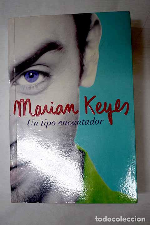 Libros: Un tipo encantador: Keyes, Marian.- Keyes, Marian