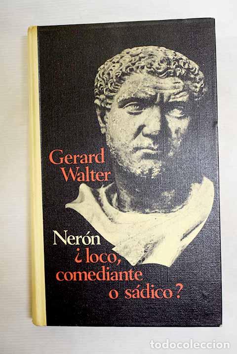 books: Ner&oacute;n, &iquest;loco, comediante o s&aacute;dico?.- Walter, G&eacute;rard