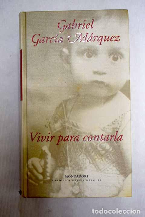 B&uuml;cher: Vivir para contarla: Garc&iacute;a M&aacute;rquez, Gabriel.- Garc&iacute;a M&aacute;rquez, Gabriel
