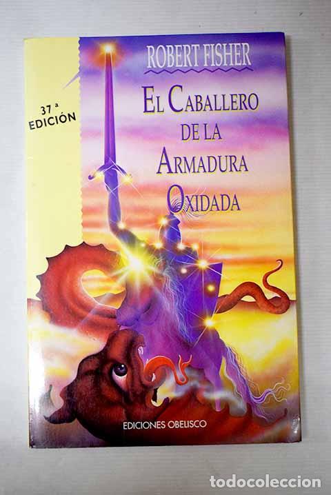 B&uuml;cher: El caballero de la armadura oxidada.- Fisher, Robert
