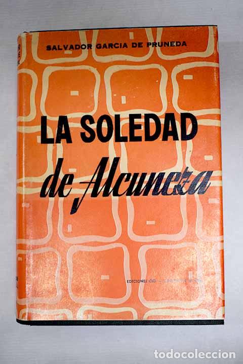 B&uuml;cher: La soledad de Alcuneza: Historia de espuela y de espada.- Garc&iacute;a de Pruneda, Salvador