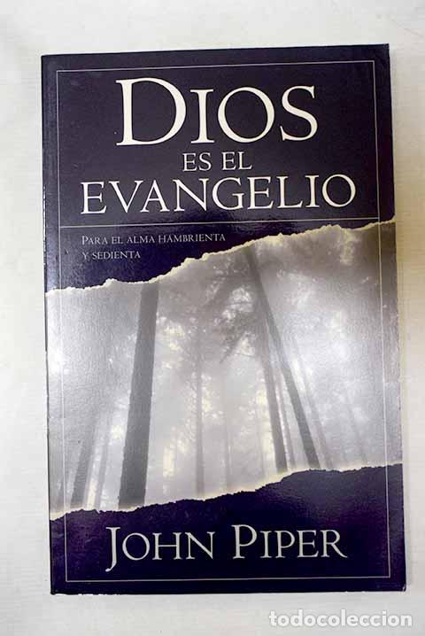 B&uuml;cher: Dios es el Evangelo: Piper, John.- Piper, John