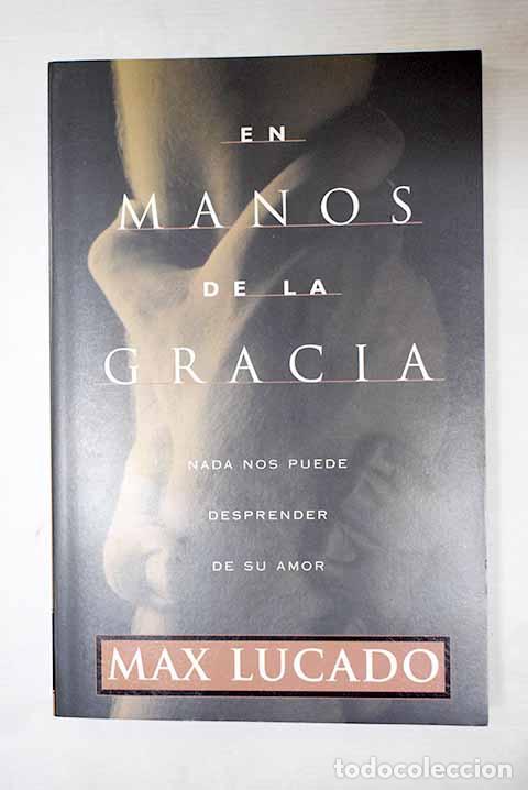 Libros: En manos de la Gracia.- Lucado, Max