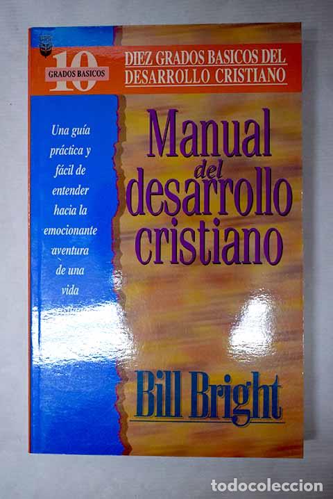 Libros: Manual del desarrollo cristiano.- Bright, Bill