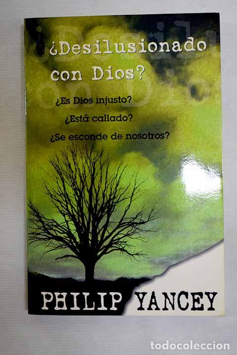 Libros: &iquest;Desilusionado con Dios?.- Yancey, Philip
