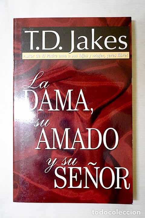 Libros: La dama, su amado y su Se&ntilde;or.- Jakes, T. D.