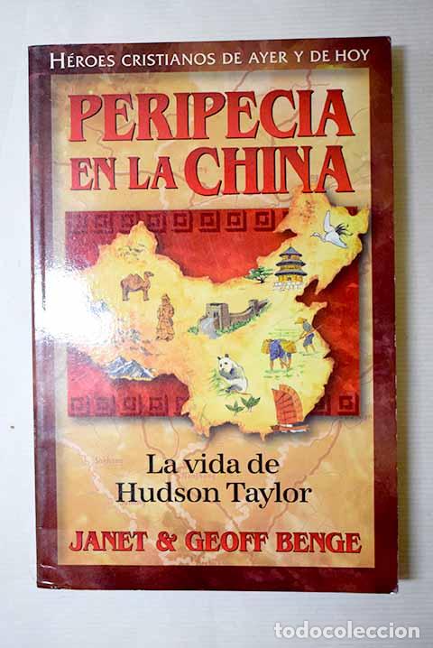 Libros: Peripecia en la China: la vida de Hudson Taylor.- Benge, Janet; Benge, Geoff