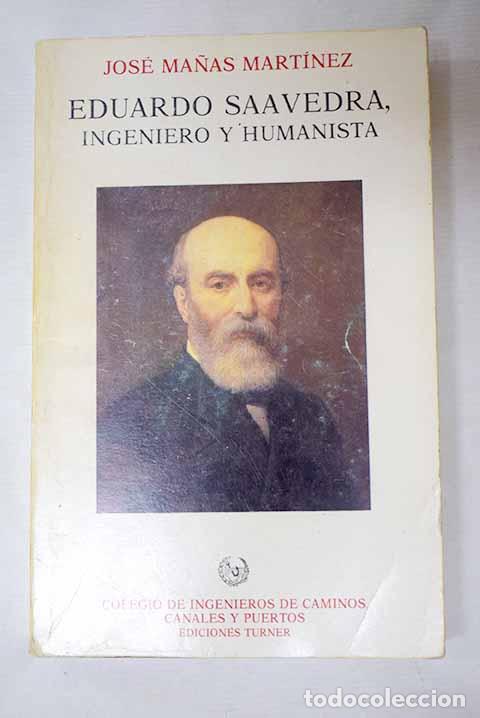 Libros: Eduardo Saavedra, ingeniero y humanista.- Ma&ntilde;as Mart&iacute;nez, Jos&eacute;