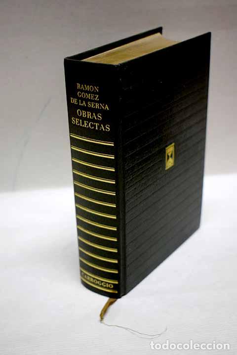 B&uuml;cher: Obras selectas: G&oacute;mez de la Serna, Ram&oacute;n.- G&oacute;mez de la Serna, Ram&oacute;n