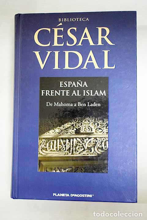 B&uuml;cher: Espa&ntilde;a frente al Islam: de Mahoma a Ben Laden.- Vidal, C&eacute;sar