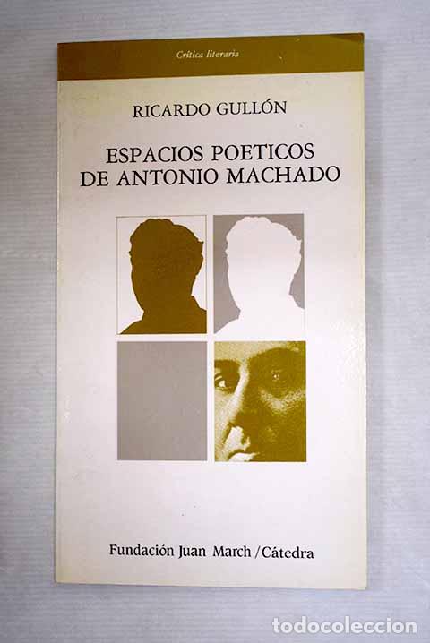 books: Espacios po&eacute;ticos de Antonio Machado.- Gull&oacute;n, Ricardo