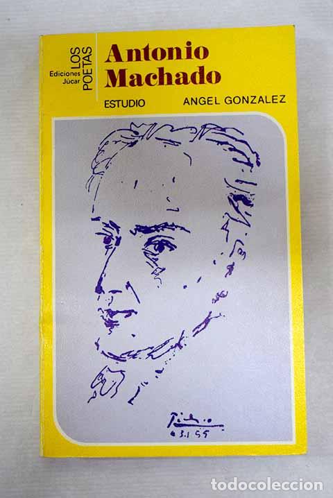 books: Antonio Machado: Gonz&aacute;lez, &Aacute;ngel.- Gonz&aacute;lez, &Aacute;ngel