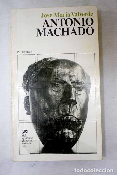 books: Antonio Machado: Valverde, Jos&eacute; Mar&iacute;a.- Valverde, Jos&eacute; Mar&iacute;a