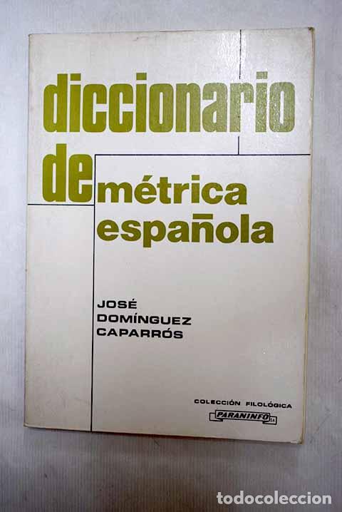 Libros: Diccionario de m&eacute;trica espa&ntilde;ola.- Dom&iacute;nguez Caparr&oacute;s, Jos&eacute;