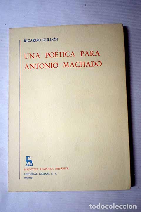 Libros: Una po&eacute;tica para Antonio Machado.- Gull&oacute;n, Ricardo