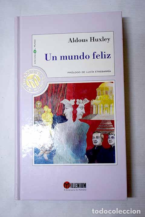 Libros: Un mundo feliz: Huxley, Aldous.- Huxley, Aldous