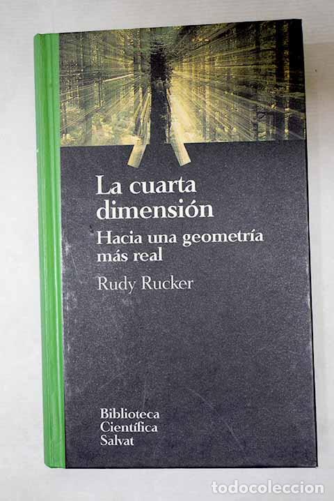 Libros: La cuarta dimensi&oacute;n: hacia una geometr&iacute;a m&aacute;s real.- Rucker, Rudy