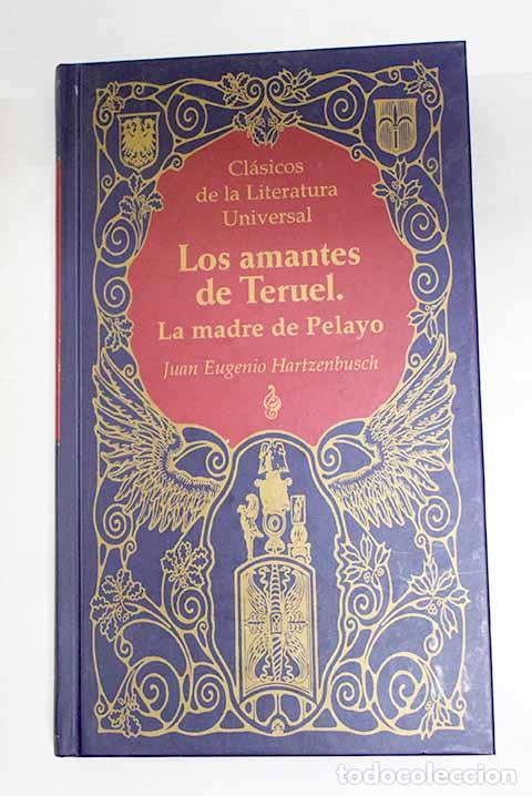 Libros: Los amantes de Teruel ; La madre de Pelayo.- Hartzenbusch, Juan Eugenio