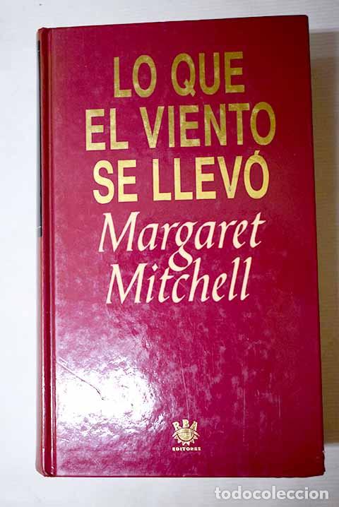Libros: Lo que el viento se llev&oacute;.- Mitchell, Margaret