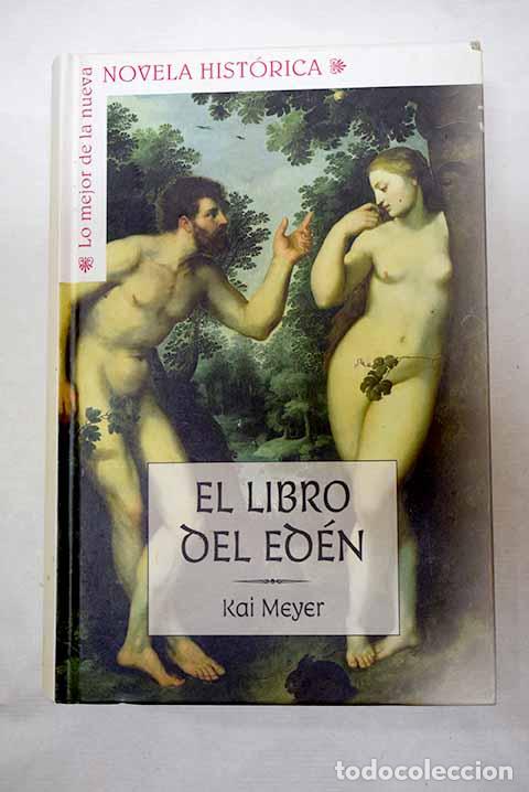 Libros: El libro del Ed&eacute;n: la b&uacute;squeda del para&iacute;so perdido.- Meyer, Kai