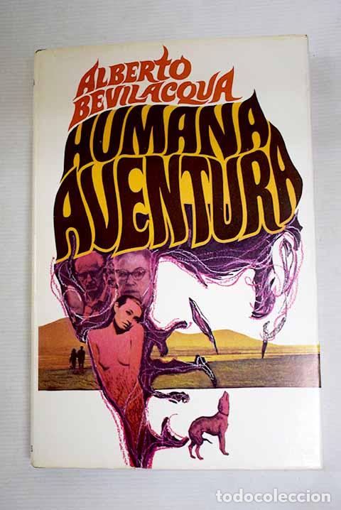 Libros: Humana aventura: Bevilacqua, Alberto.- Bevilacqua, Alberto