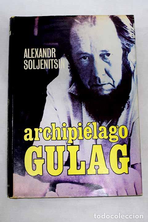Libros: Archipielago Gulag, 1918-1956: ensayo de investigaci&oacute;n literaria.- Solzhenitsin, Alexander