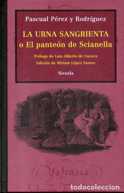 Libros: LA URNA SANGRIENTA o EL PATE&Oacute;N DE SCIANELLA. Pr&oacute;logo de Luis Alberto de Cuenca. Edici&oacute;n de Miriam L&oacute;