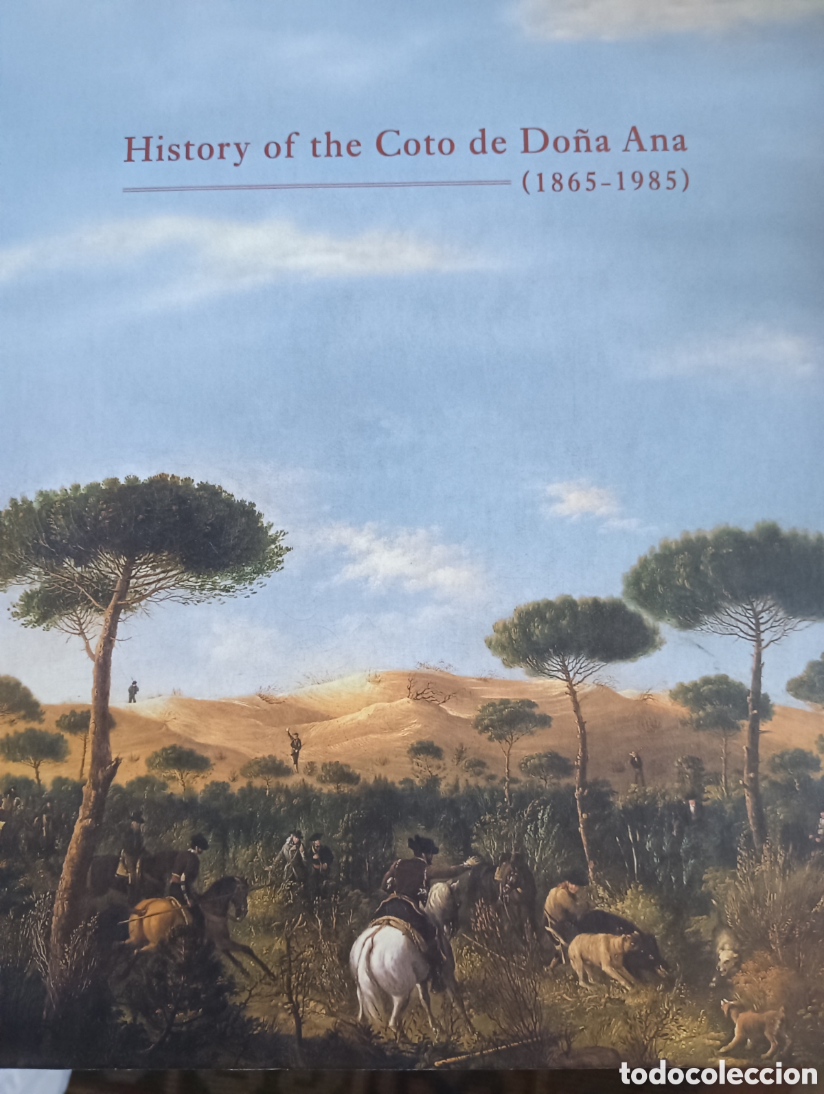 Livros em segunda m&atilde;o: Historia del Coto de Do&ntilde;a Ana 1865-1985 Carlos Morenes Mariategui versi&oacute;n inglesa caza