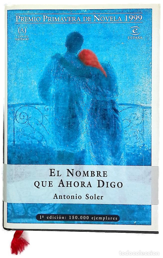 Libros: El nombre que ahora digo - Soler, Antonio