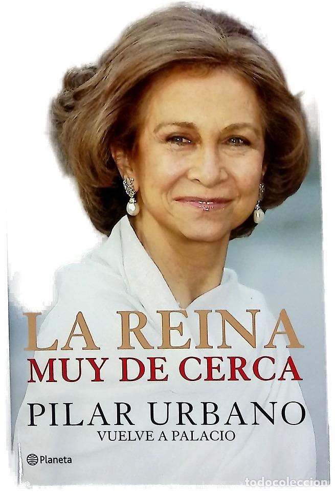 Libros: La reina muy de cerca - Urbano, Pilar